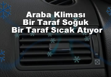 Araba Kliması Bir Taraf Soğuk Bir Taraf Sıcak Atıyor