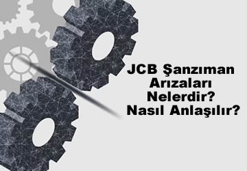 JCB Şanzıman Arızaları Nelerdir? Nasıl Anlaşılır?
