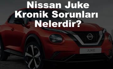 Photo of Yeni Nissan Juke Kronik Sorunları Nelerdir? (2023)