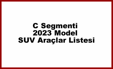 C Segmenti 2023 Model SUV Araçlar Listesi