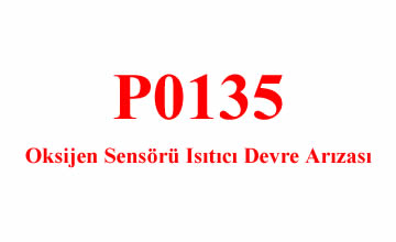 P0135 – Oksijen Sensörü Isıtıcı Devre Arızası (Bank 1, Sensör 1): Nedenleri ve Çözümleri