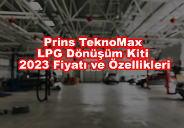 Prins TeknoMax LPG Dönüşüm Kiti 2023 Fiyatı ve Özellikleri