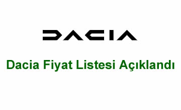 Dacia Fiyat Listesi Açıklandı