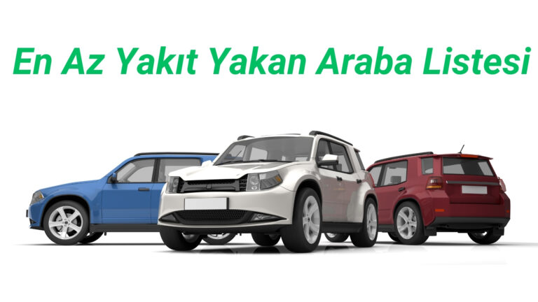 En Az Yakıt Yakan Arabalar