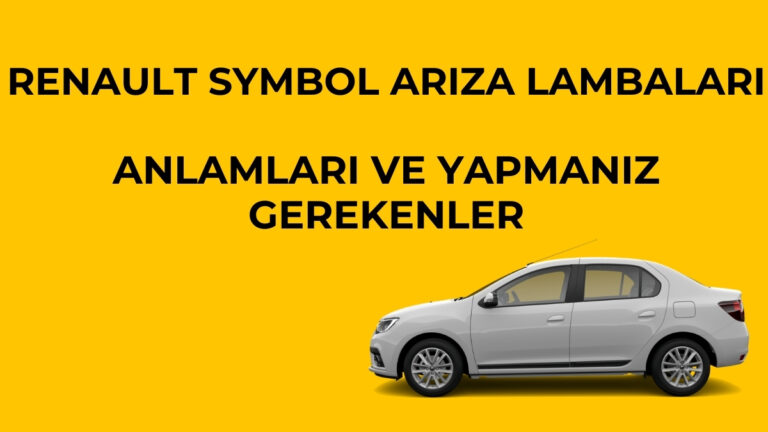 Renault Symbol Arıza Lambaları: Anlamları ve Yapmanız Gerekenler