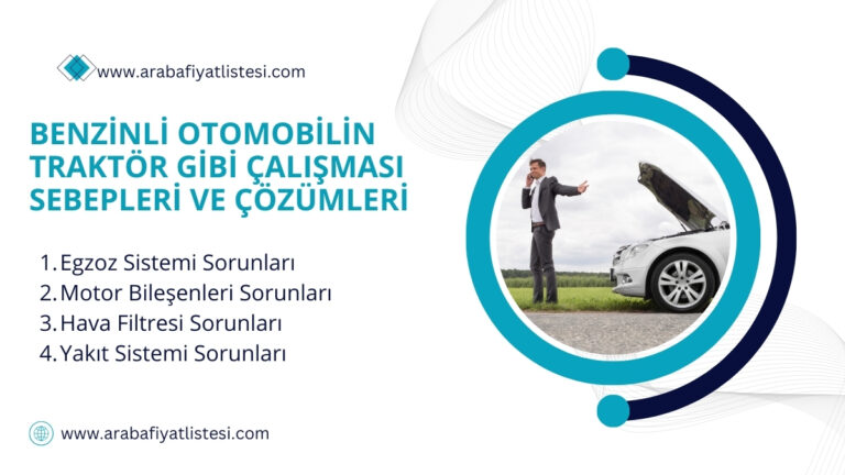 benzinli otomobilin traktor gibi calismasi sebepleri ve cozumleri